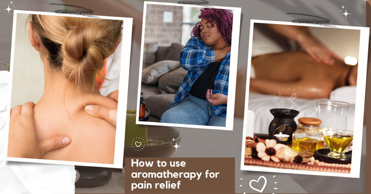 How to use aromatherapy for pain relief