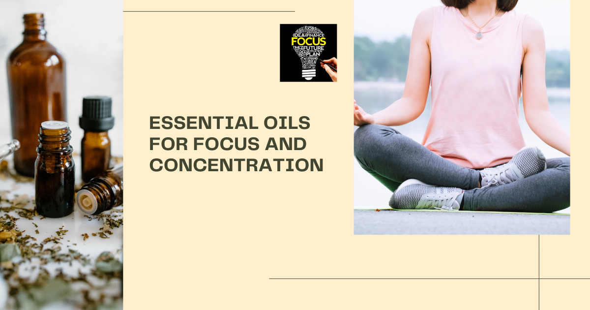 Essential oils for focus and concentration