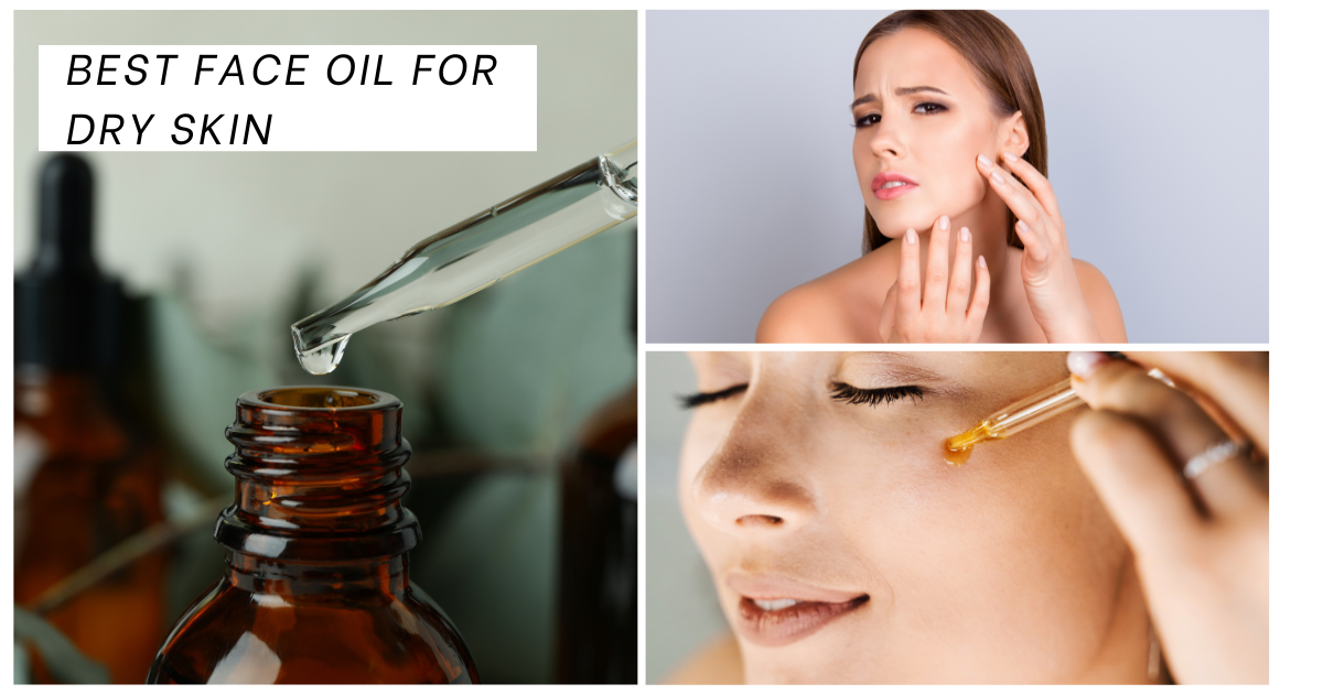 Best face oil for dry skin