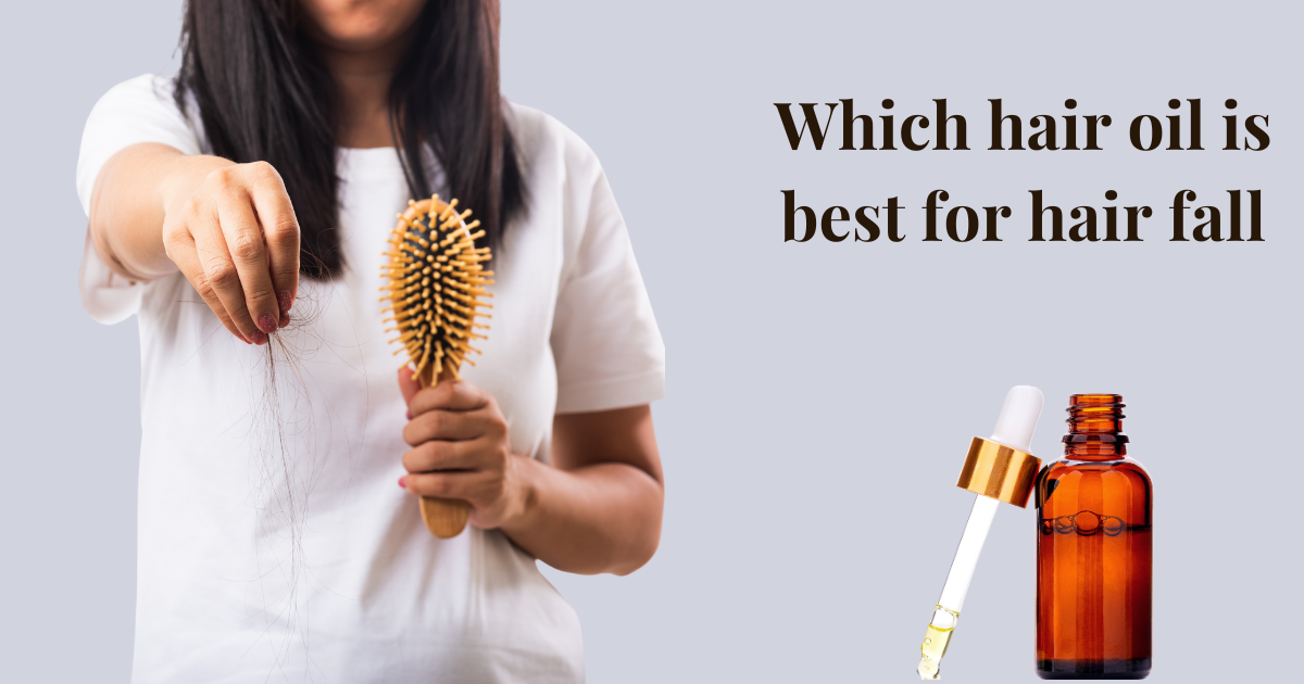 Which hair oil is best for hair fall